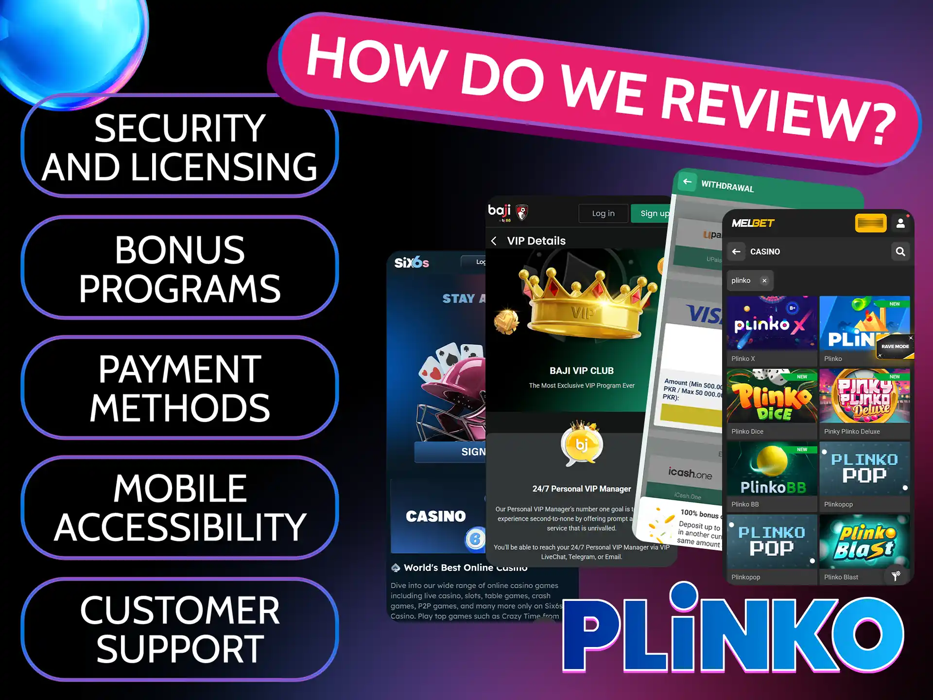 Each casino recommendation is based on clear and fair criteria to help you playing Plinko.