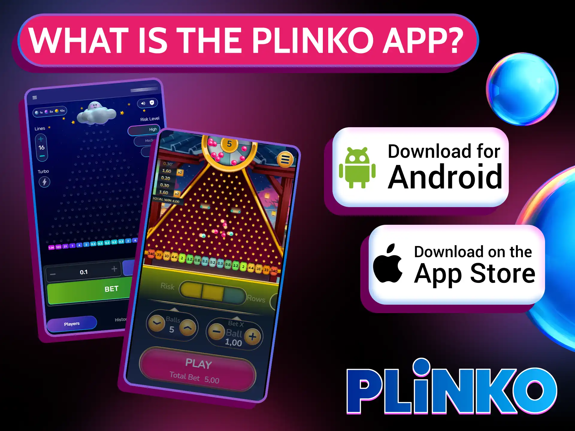 Official casino apps are available for Android and iOS devices and allow players to use the full functionality of Plinko games.