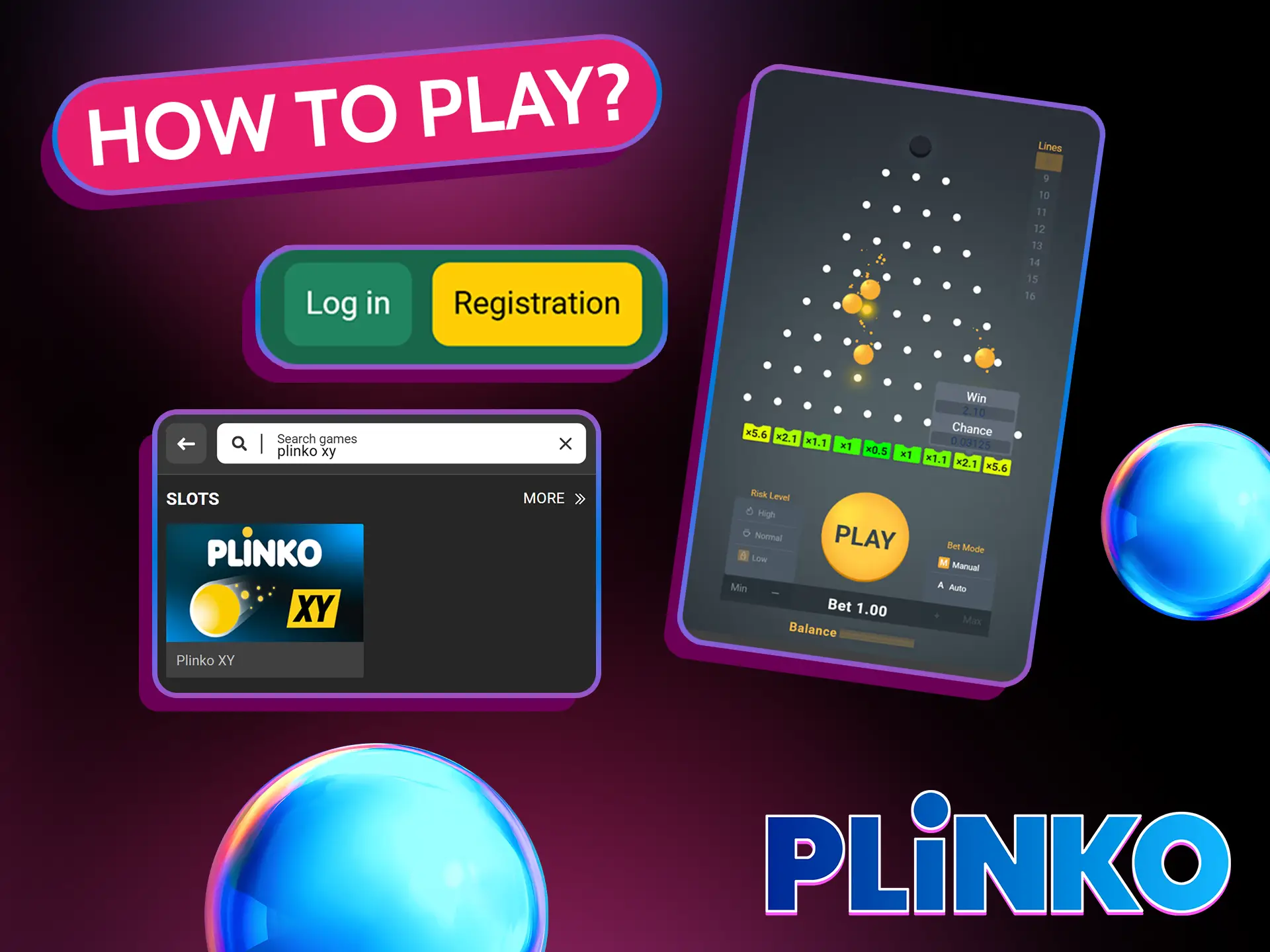 Choose an online casino, register and search Plinko XY to start play.